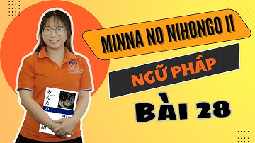 Ngữ pháp Minna no Nihongo 2 - Bài 28 - |Học tiếng Nhật cơ bản N4 miễn phí|