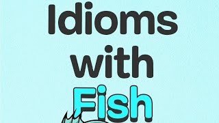 😊Learn English Fish Idioms (With Examples)