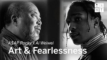A$AP Rocky + Ai Weiwei on Art & Fearlessness