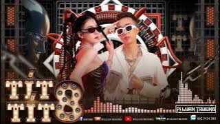 Tít Tít 8 - PiLuanTruong | Bio Bio | Nonstop VietMix |