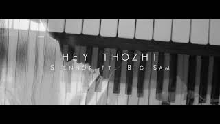 Video thumbnail of "Hey Thozhi - Siennor ft. BIG SAM"