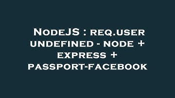 NodeJS : req.user undefined - node + express + passport-facebook