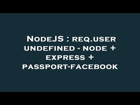 NodeJS : req.user undefined - node + express + passport-facebook