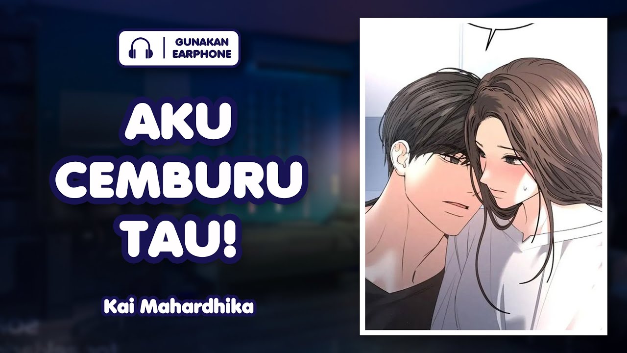 [Comfort] ASMR Husband | Aku juga bisa cemburu ya!