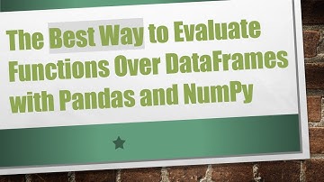 The Best Way to Evaluate Functions Over DataFrames with Pandas and NumPy