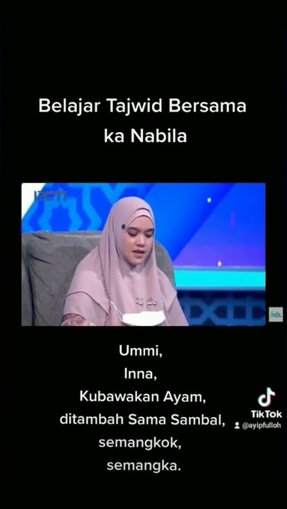 Belajar Tajwid bareng ka nabila, ( Ummi, Inna, Kubawakan Ayam, Ditambah sama sambal,,,,,,,