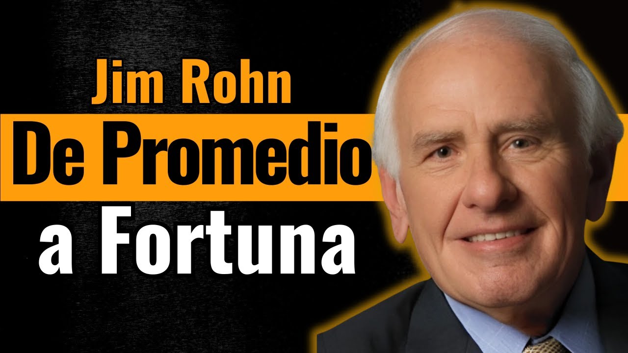 Jim Rohn: 5 Pasos Del Promedio a la Fortuna - Jim Rohn Frases - YouTube