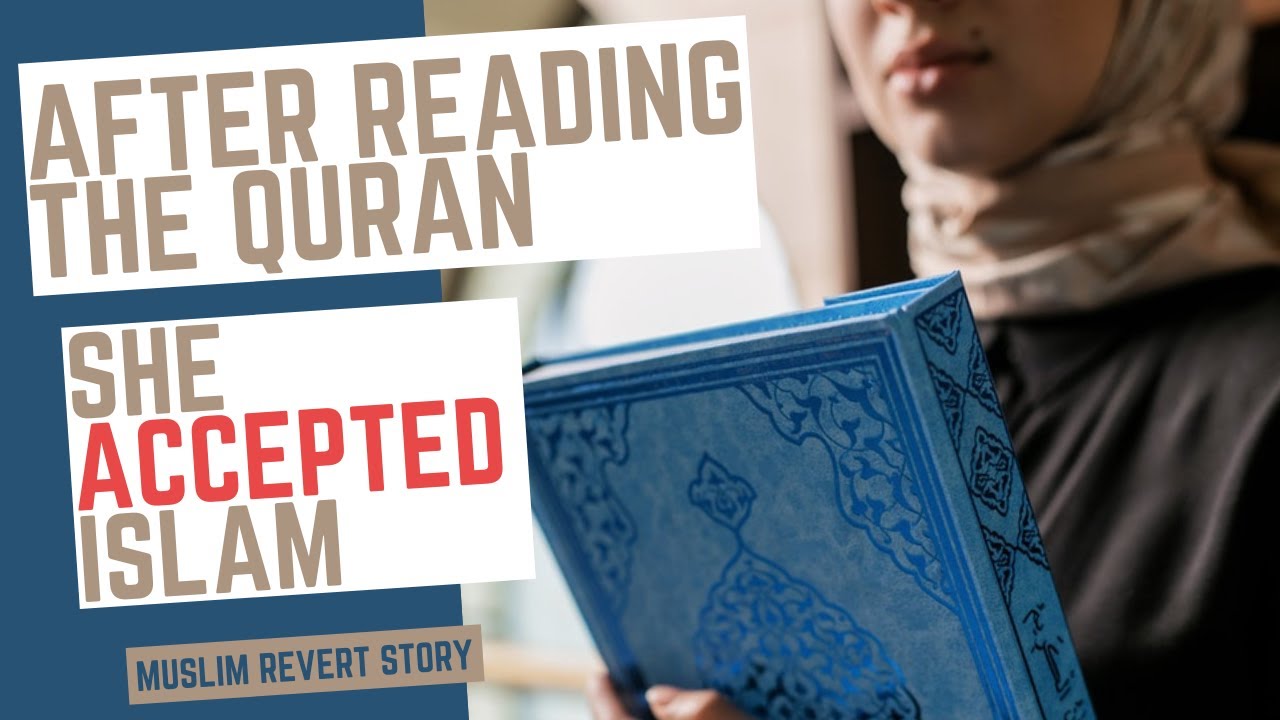After reading the Quran she accepted islam | Muslim revert story