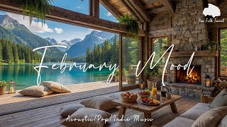 Download Lagu February Mood - Chill Vibes Ambience - Soft Acoustic Guitar \u0026 Indie Playlist for Relax/Work/Study MP3