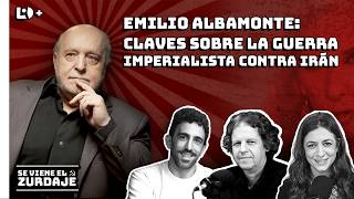 Claves sobre la GUERRA imperialista contra IRÁN -Entrevista a Emilio ALBAMONTE | SE VIENE EL ZURDAJE