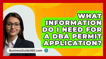 What Information Do I Need For A DBA Permit Application? - BusinessGuide360.com