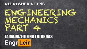 Refresher Set 16 Engineering Mechanics (Tagalog)  Part 4 🇵🇭