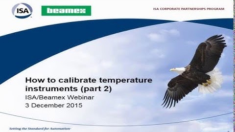 How to calibrate temperature instruments (part 2) | ISA & Beamex Webinar