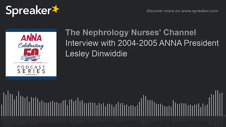 Interview with 2004-2005 ANNA President Lesley Dinwiddie
