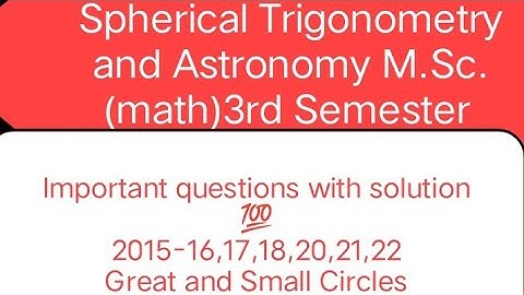 #Spherical Trigonometry and #Astronomy #msc Msc (Math) 3rd SEM #important questions with solution 💯