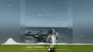 JOGET MERANA [ JA EDIT ]