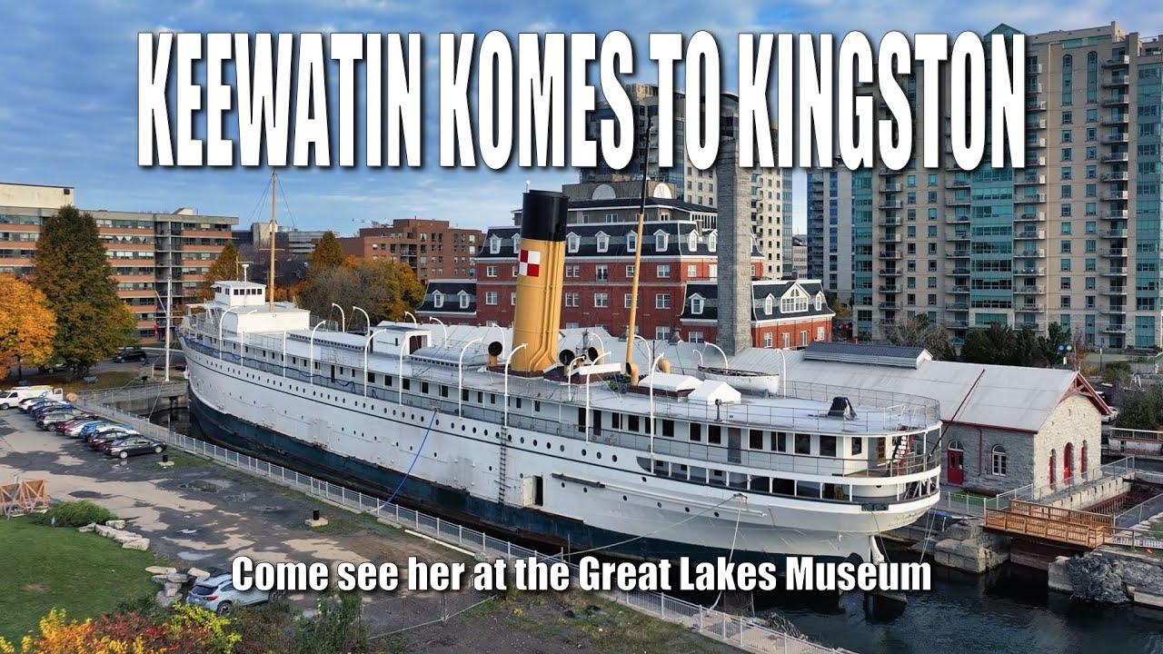 The SS Keewatin Komes to Kingston 4K YouTube