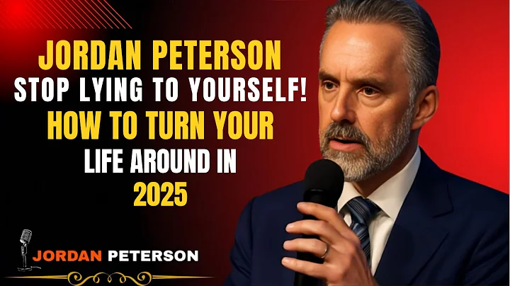 Jordan Peterson: STOP LYING TO YOURSELF! How To Turn Your Life Around In 2025