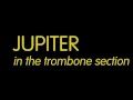 Universe of Sound: Jupiter in the trombone section