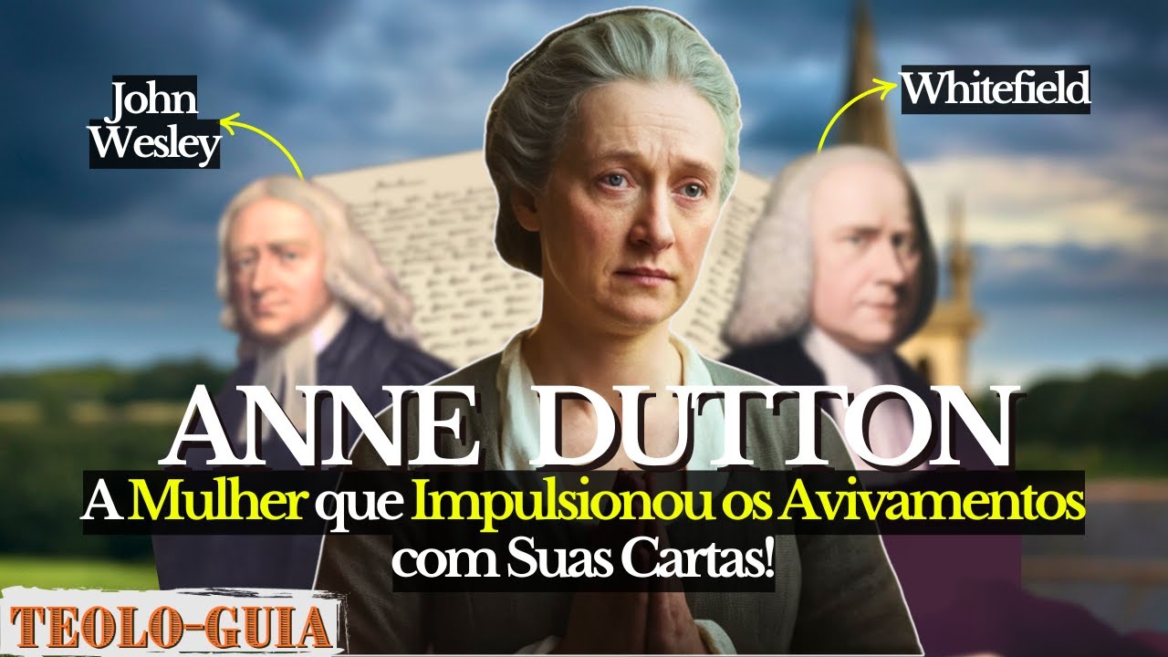 Quem Foi Anne Dutton? Descubra o Que Faz de Anne Dutton uma Lenda do Avivamento!