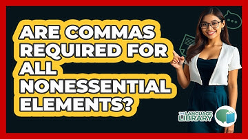 Are Commas Required For All Nonessential Elements?