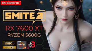 🔴 SMITE 2 | NU WA | RX 7600 XT | 5600G | MAXIMAS CONFIGURACIONES GRAFICAS
