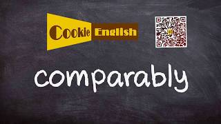 Comparably Pronunciation, Paraphrase, Listen Practice