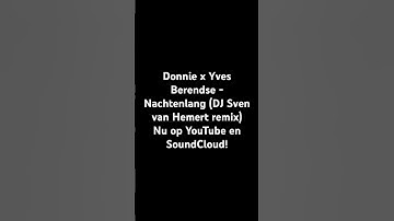 Thumbnail of Nachtenlang (remix) #shorts #remix #yvesberendse #donnie