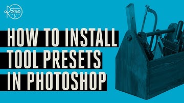 How to Install Tool Presets in Photoshop