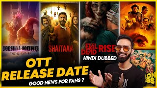 Shaitaan OTT Release Date | Godzilla x Kong OTT Release Date | Evil Dead Rise Hindi Dubbed OTT