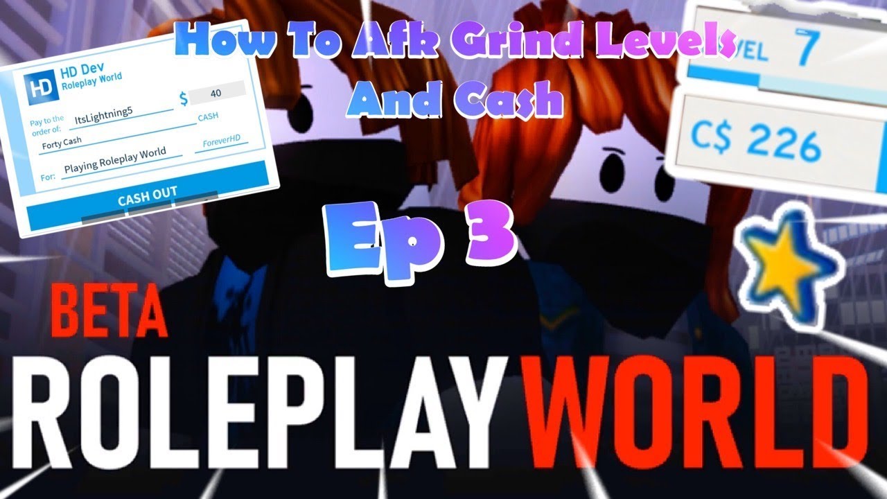 Roblox Roleplay World Episode 3 How To Afk Grind Levels And Cash Youtube - roblox roleplay world codes