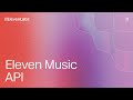 Introducing Eleven Music API - Add Unique AI Music to Your Apps