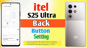 How To itel S25 Ultra Back Button Setting || itel S686LN System Navigation || 2025