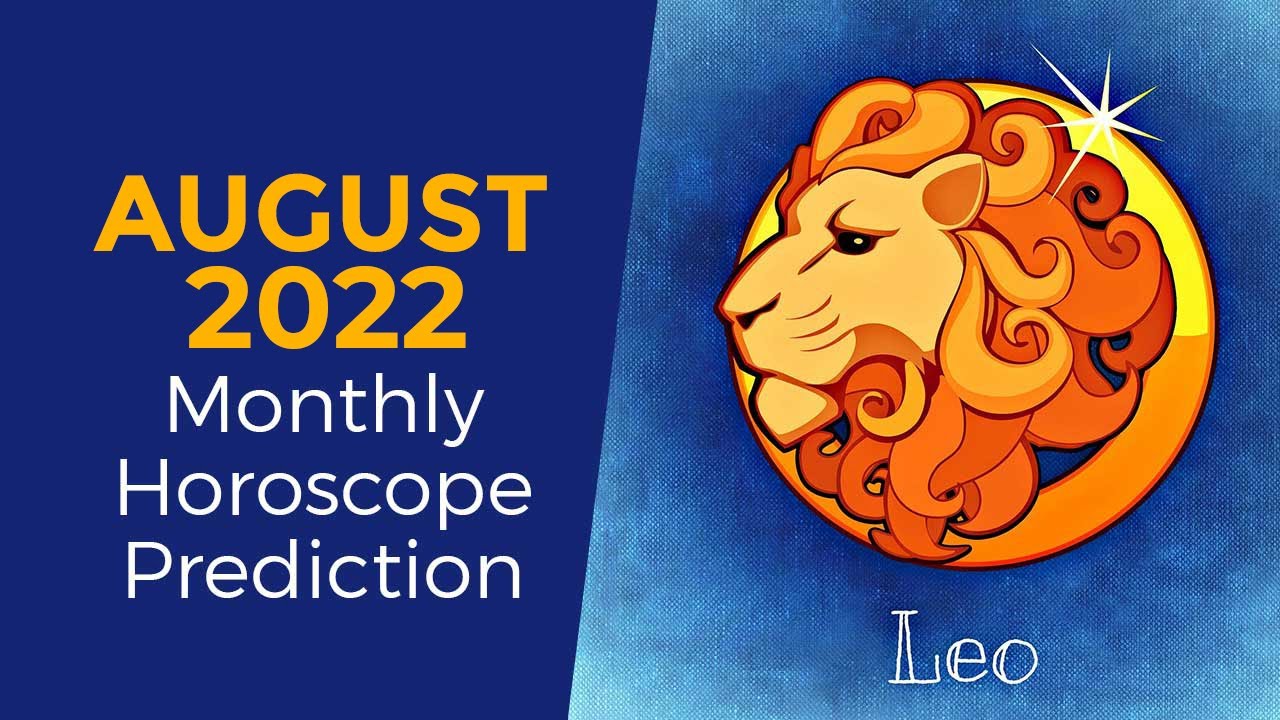August 2022 Leo Monthly Horoscope Prediction |Leo Moon Sign Predictions August 2022