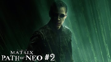 Прохождение THE MATRIX: PATH of NEO ► ЗНАКОМСТВО С МАТРИЦЕЙ #2