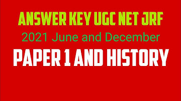 Answer Key Full UGC NET 2021 June & Dec | Paper 1 and History 2 nd Shift | UGC NET JRF 2022
