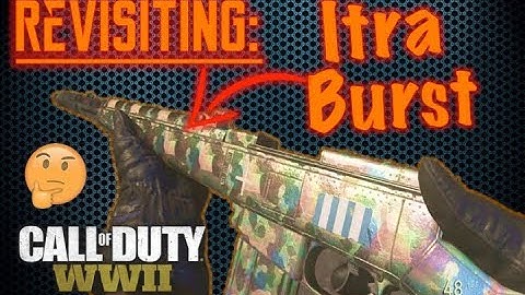 Itra Burst (REVISIT) - Is It Still Good? | Call of Duty WW2