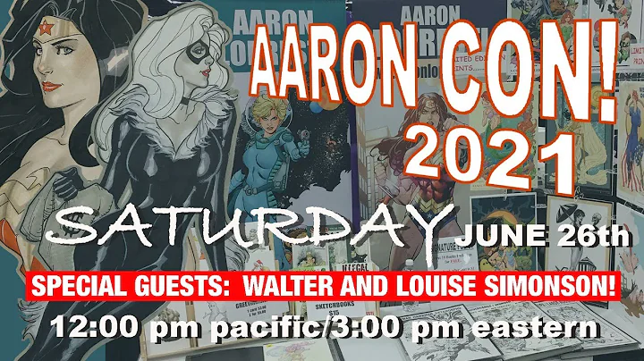 AARON CON! 2021 DAY 2 : SPECIAL GUESTS: WALTER AND...