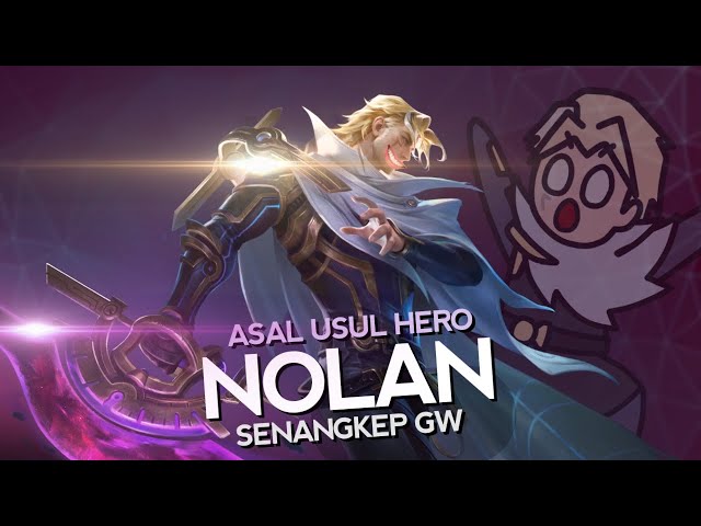 Asal Usul Hero Nolan Senangkep Gw - MLBB Indonesia class=