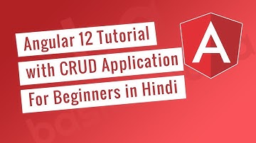 Angular 12 Tutorial with CRUD Application For Beginners in Hindi | 2021