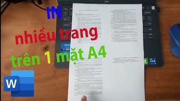 Hướng dẫn in nhiều trang Word trên một mặt giấy A4