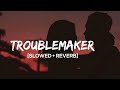 Akon - Troublemaker [Slowed+Reverb] | X5X9 BEATS
