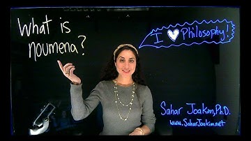 Dr. Sahar Joakim, What is Noumena (vs phenomena)?