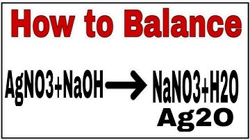 How to balance AgNO3+NaOH=NaNO3+Ag2O+H2O|Chemical equation AgNO3+NaOH=NaNO3+Ag2O+H2O| AgNO3+NaOH=