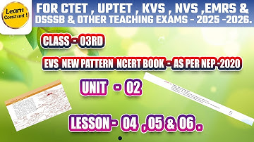 New NCERT | Class 3 EVS | Unit 2 Lessons 4, 5 & 6 |NEP 2020|CTET 2025| EVS Pedagogy | Learn Constant