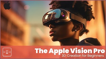 The Apple Vision Pro - 3D Creation for Beginners