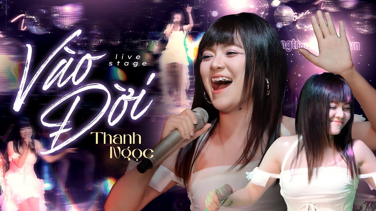 VÀO ĐỜI - THANH NGỌC live at #PhongTraKhongTen