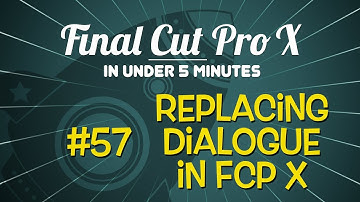Final Cut Pro X in Under 5 Minutes: Dialogue Replacement