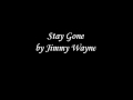 Stay Gone - Jimmy Wayne (with lyrics)