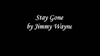 Stay Gone - Jimmy Wayne (with lyrics)